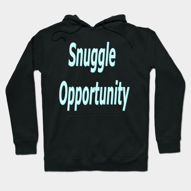 Snuggle opportunity Hoodie by Wakingdream